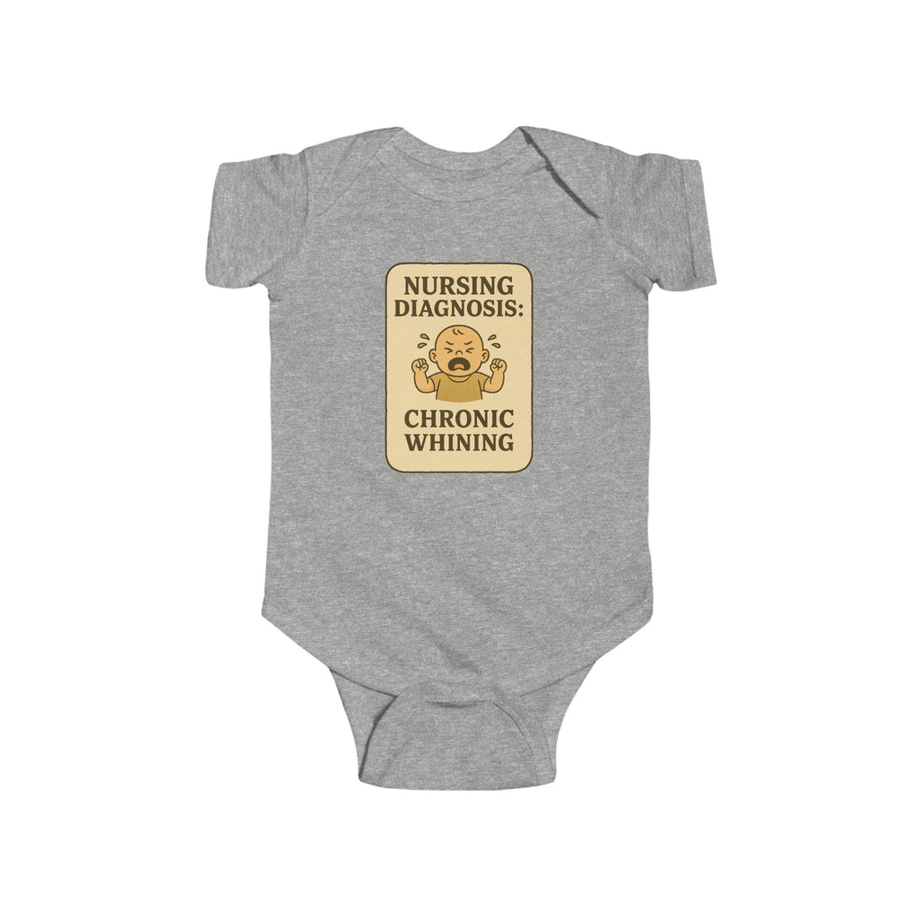 Nursing Diagnosis Chronic Whining Infant Bodysuit | Baby Onesie