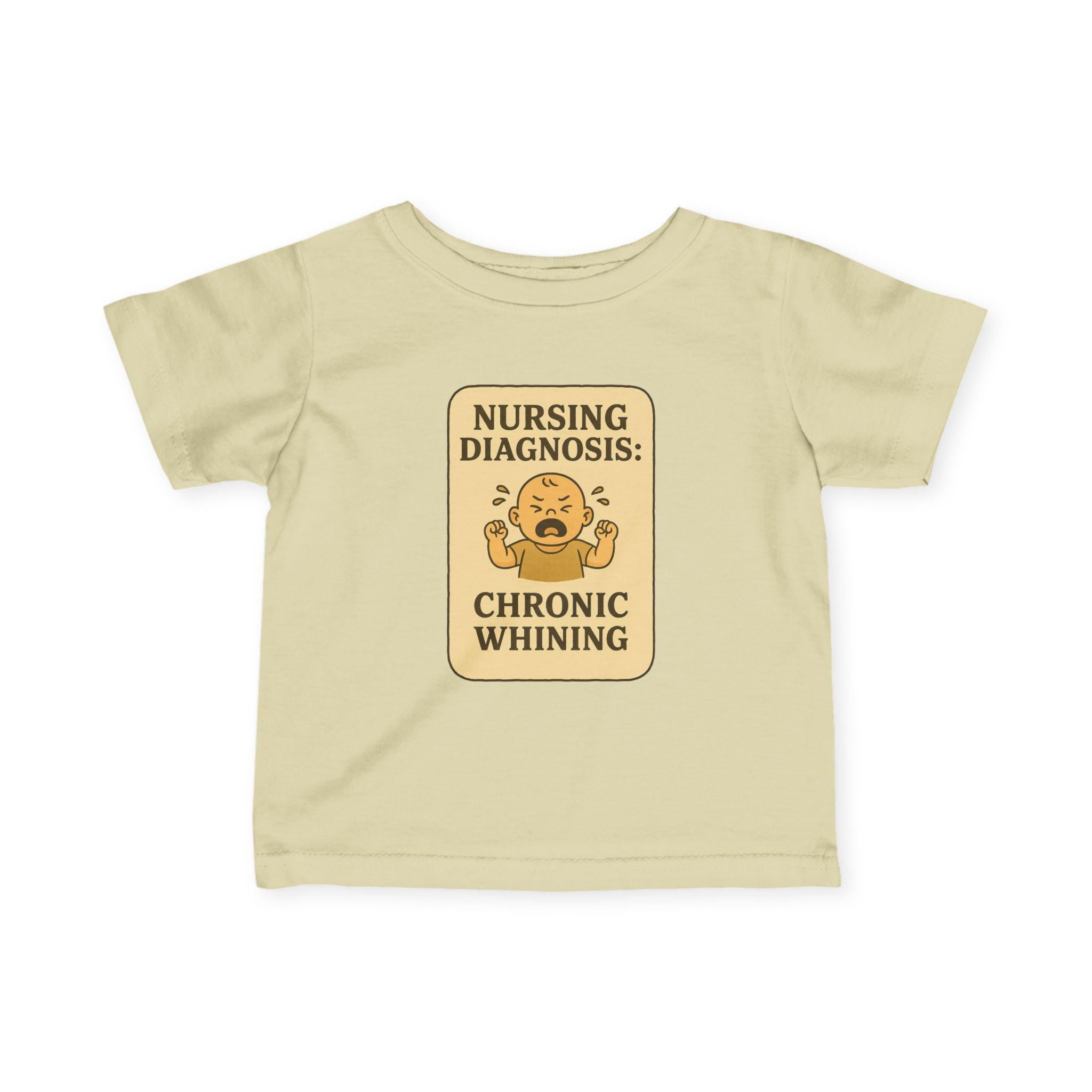 Nursing Diagnosis Chronic Whining Infant Tee | Funny Baby Shirt