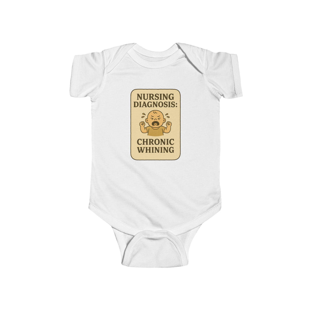 Nursing Diagnosis Chronic Whining Infant Bodysuit | Baby Onesie