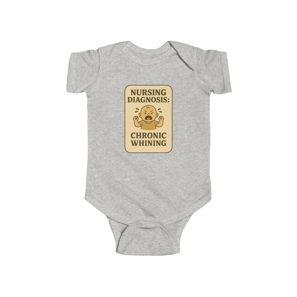 Nursing Diagnosis Chronic Whining Infant Bodysuit | Baby Onesie