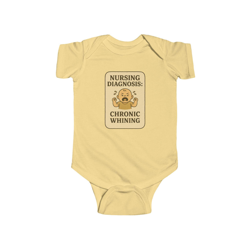 Nursing Diagnosis Chronic Whining Infant Bodysuit | Baby Onesie